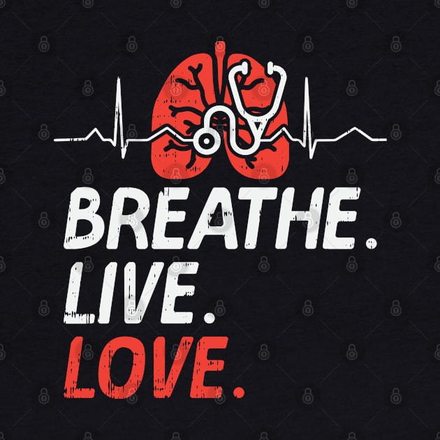 Respiratory Therapist Gift - Breathe Live Love by Fresan